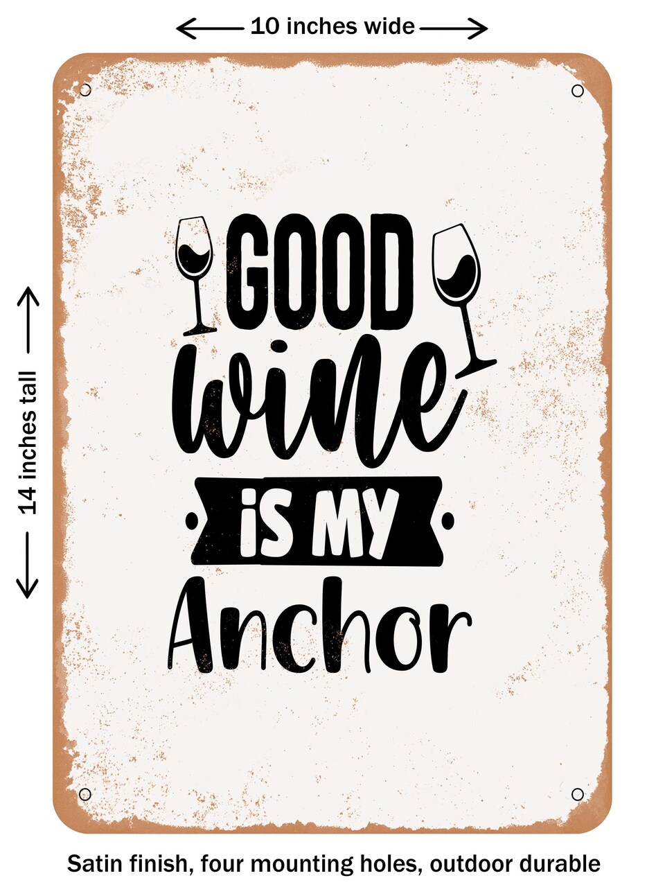 DECORATIVE METAL SIGN - Good Wine is My Anchor - Vintage Rusty Look